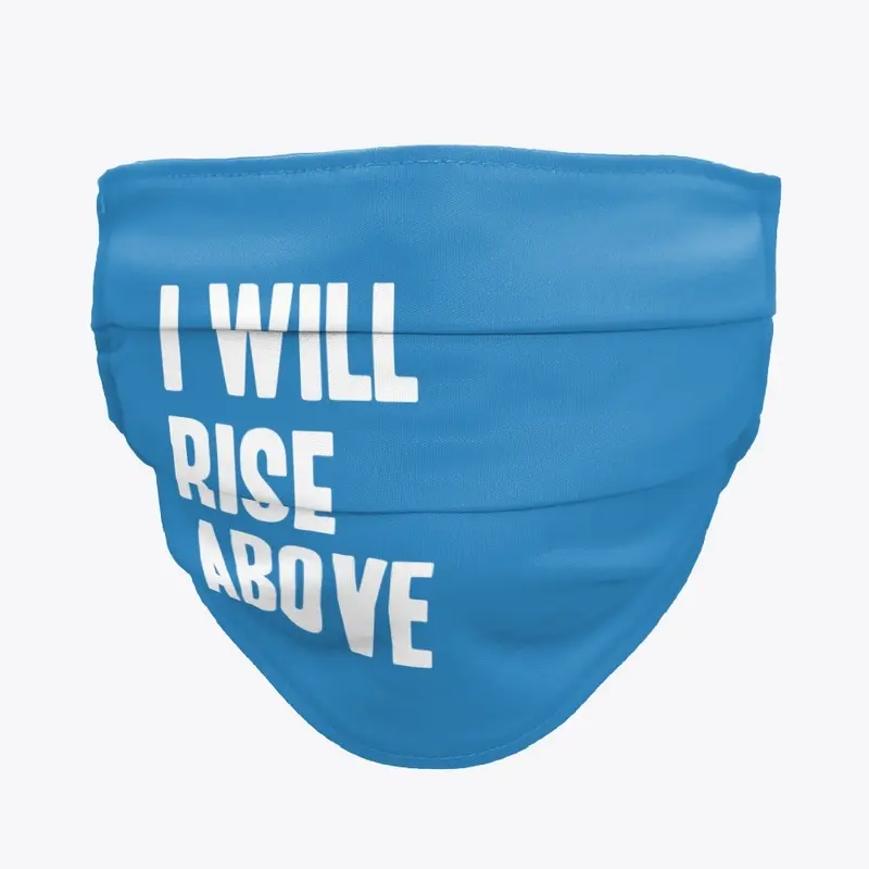 I will rise above 